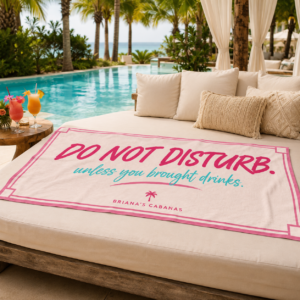 Do Not Disturb Beach Towel — “Unless You Brought Drinks” Pink Resort Towel
