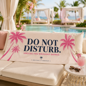 Do Not Disturb Beach Towel — Unless You Brought Drinks | Pink Palm Resort Towel